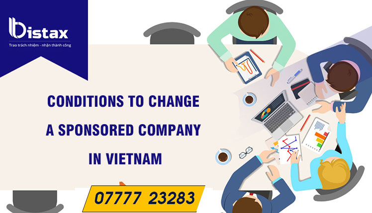 Conditions to change a sponsored company in Vietnam