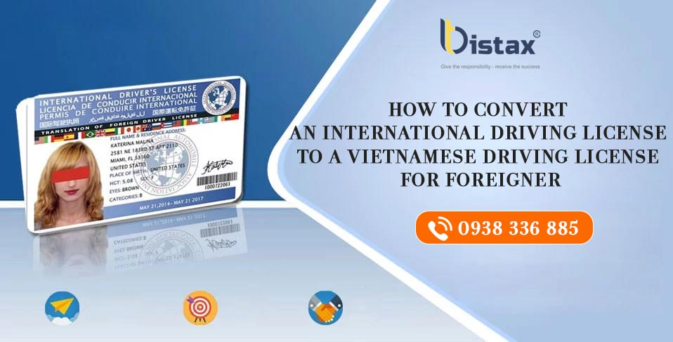 HOW TO CONVERT AN INTERNATIONAL DRIVING LICENSE TO A VIETNAMESE DRIVING LICENSE FOR FOREIGNER