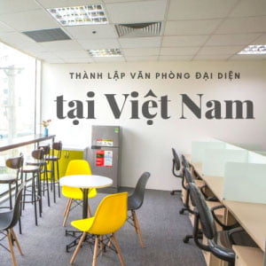 Thành Lập Văn Phòng Đại Diện Nước Ngoài