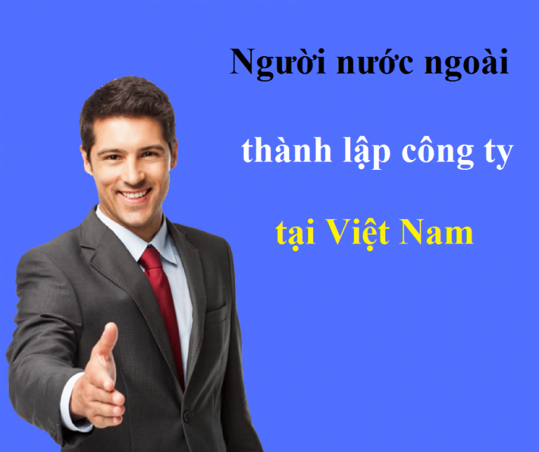 Người nước ngoài thành lập công ty tại Việt Nam kinh doanh