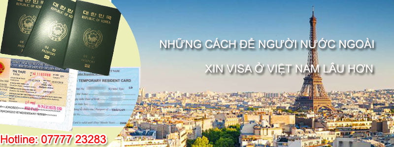 Cách để người nước ngoài xin visa ở việt nam lâu nhất, dễ dàng gia hạn visa hoặc làm thẻ tạm trú, nhập cảnh. Visa đầu tư, visa TT, ...