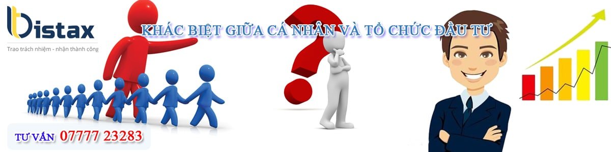 Phân biệt giữa cá nhân và tổ chức đầu tư trong doanh nghiệp vốn nước ngoài Phân biệt giữa cá nhân và tổ chức đầu tư trong doanh nghiệp vốn nước ngoài