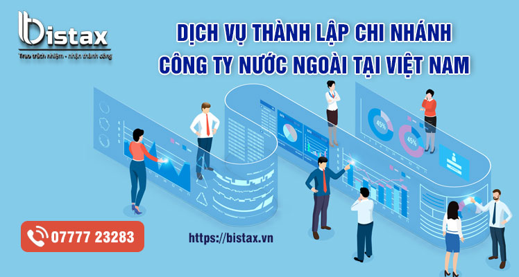 Dịch vụ thành lập chi nhánh công ty nước ngoài tại Việt Nam