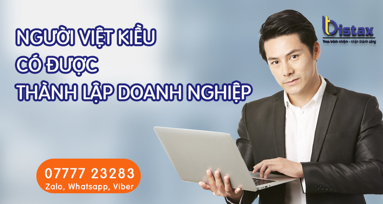 Việt Kiều có được thành lập doanh nghiệp