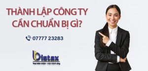 Thành lập công ty cần chuẩn bị gì