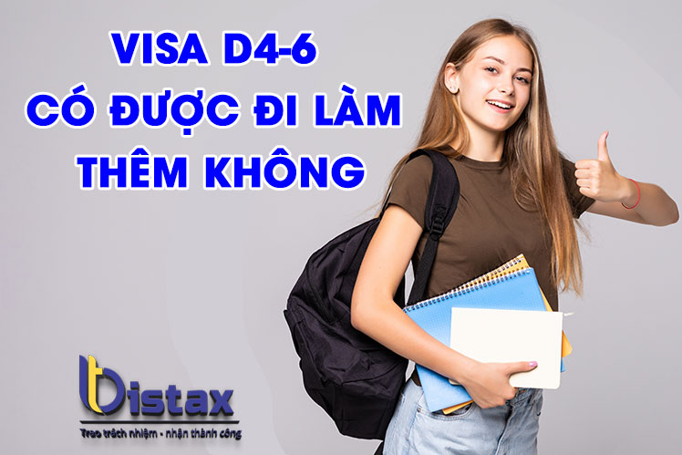 Visa D4-6 có được đi làm thêm không