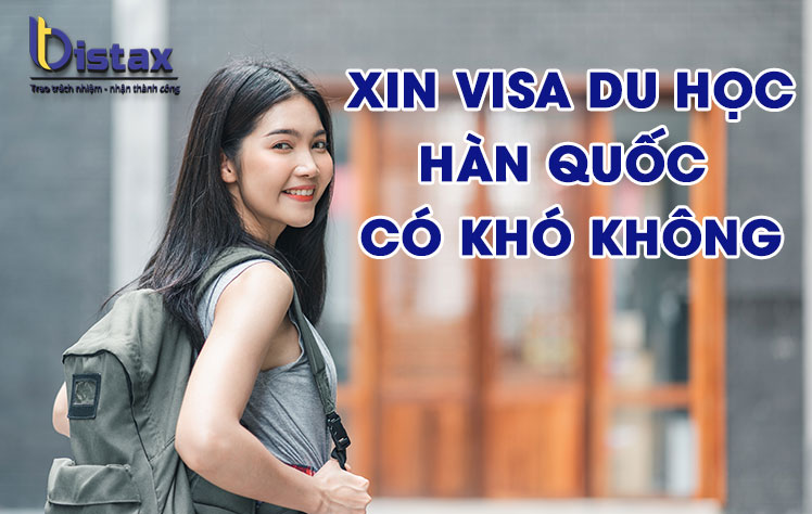 Xin visa du học Hàn Quốc có khó không