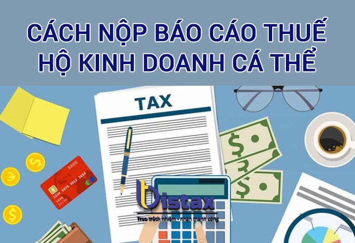 Cách làm báo cáo thuế hộ kinh doanh cá thể