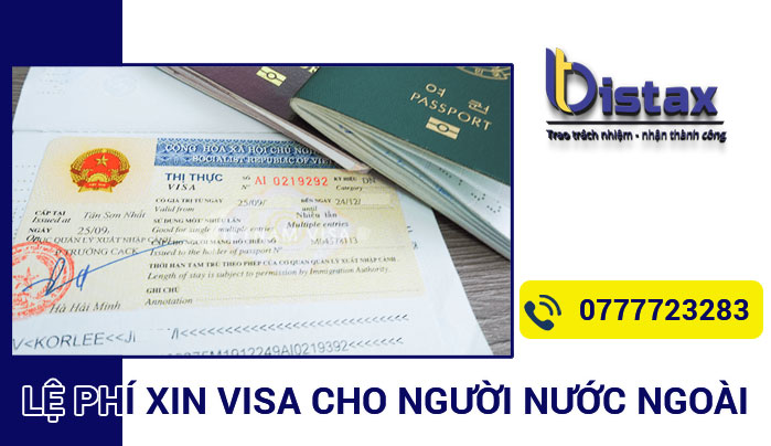 Lệ Phí Xin Visa Cho Người Nước Ngoài Năm 2024